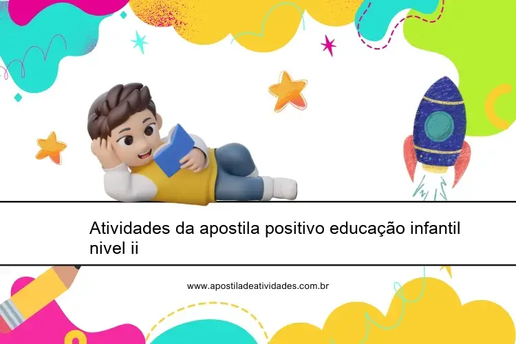 Atividades da apostila positivo educação infantil nivel ii